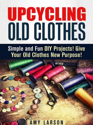 cover image of Upcycling Old Clothes